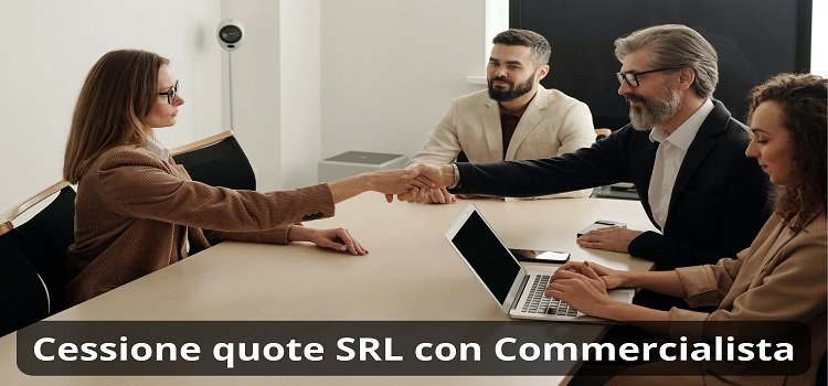 La Cessione Di Quote SRL Con Il Commercialista Nordest24