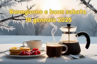 Immagini e frasi di Buongiorno per Sabato 18 Gennaio 2025: le più belle