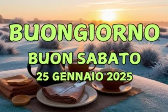 Immagini e frasi di Buongiorno per Sabato 25 Gennaio 2025