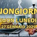 Immagini e frasi di lunedì 27 gennaio 2025