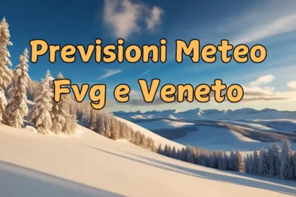 Previsioni meteo per Veneto e Friuli Venezia Giulia