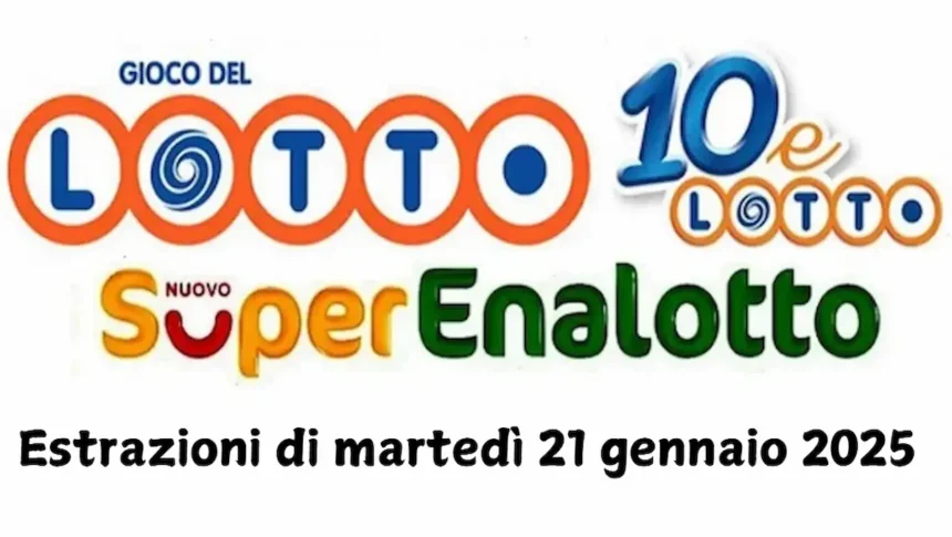 Estrazione Lotto, Superenalotto e 10eLotto di martedì 21 gennaio 2025