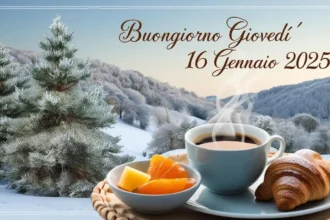 Immagini e frasi di buongiorno per giovedì 16 gennaio 2025