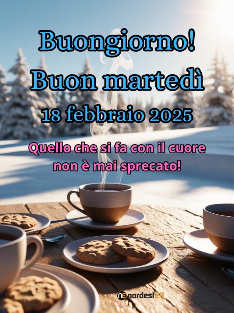 Immagini e frasi di Buongiorno per Martedì 18 Febbraio 2025