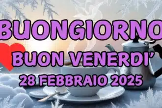 Immagini e frasi di Buongiorno per venerdì 28 Febbraio 2025