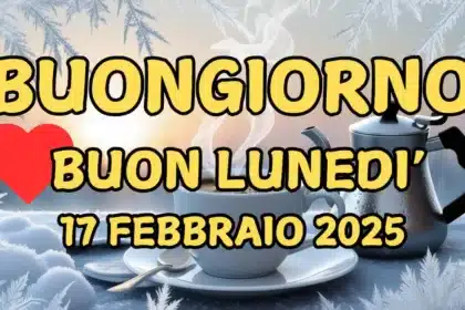 Immagini e frasi di Buongiorno per lunedì 17 febbraio 2025