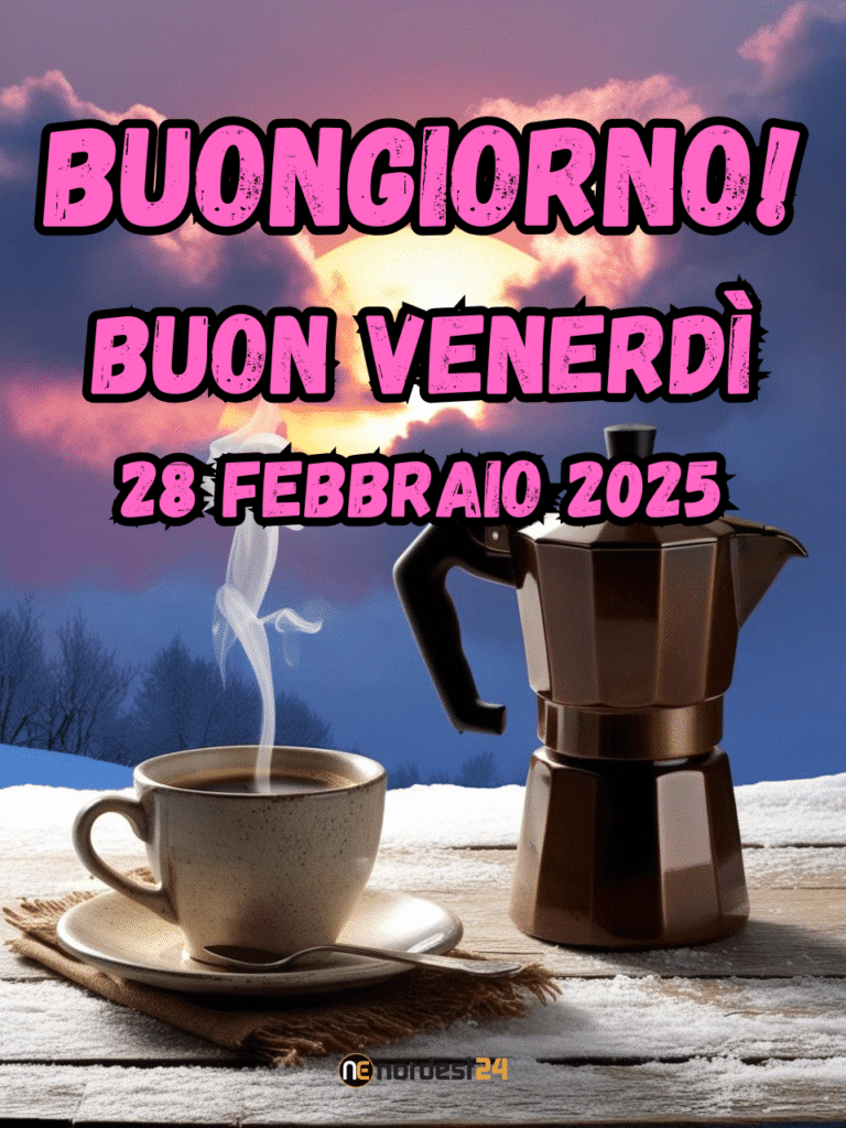 Immagini e frasi di Buongiorno per venerdì 28 Febbraio 2025