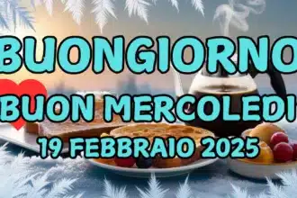 Immagini e frasi di Buongiorno per Mercoledì 19 Febbraio 2025