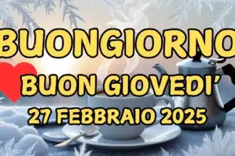 Immagini e Frasi di Buongiorno per Giovedì 27 Febbraio 2025