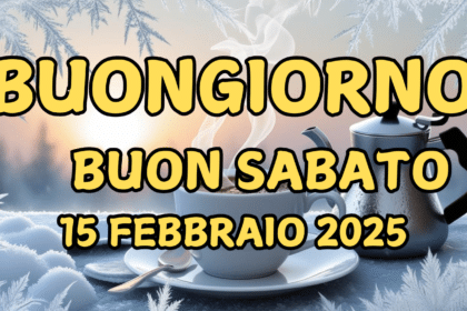 Immagini e frasi di Buongiorno per sabato 15 Febbraio 2025