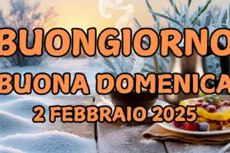 Immagini e frasi di Buongiorno per Domenica 2 Febbraio 2025