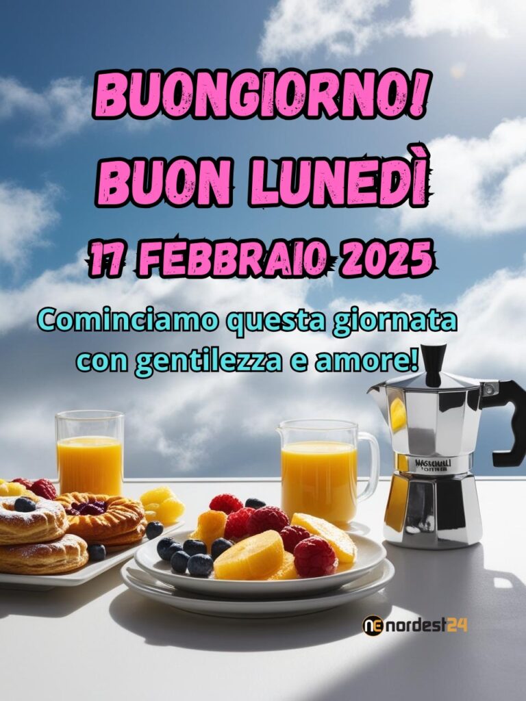 Immagini e frasi di Buongiorno per lunedì 17 febbraio 2025