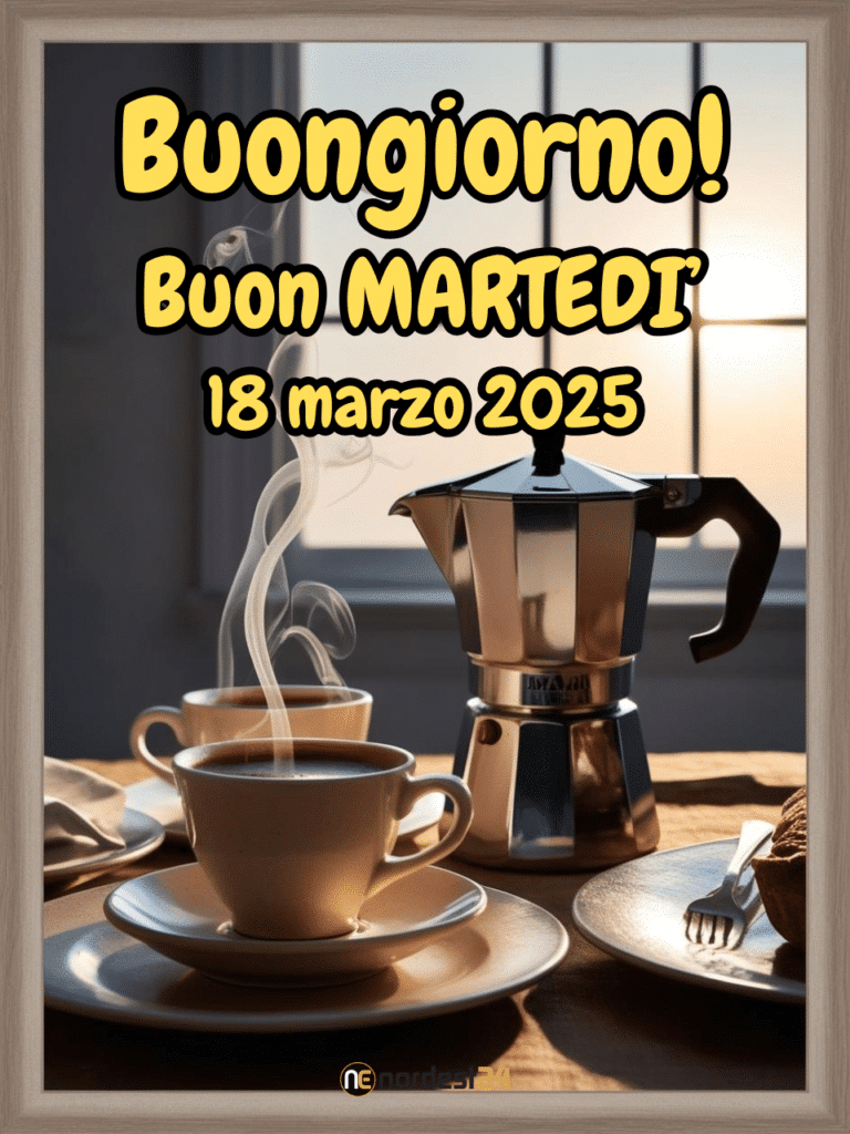 Frasi e immagini di Buongiorno per martedì 18 marzo 2025: le migliori da condividere