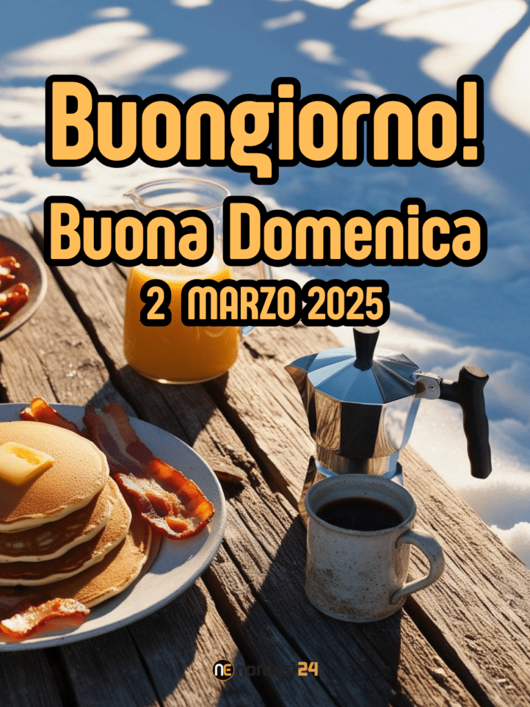 Immagini e frasi di Buongiorno e Buona Domenica per il 2 Marzo 2025