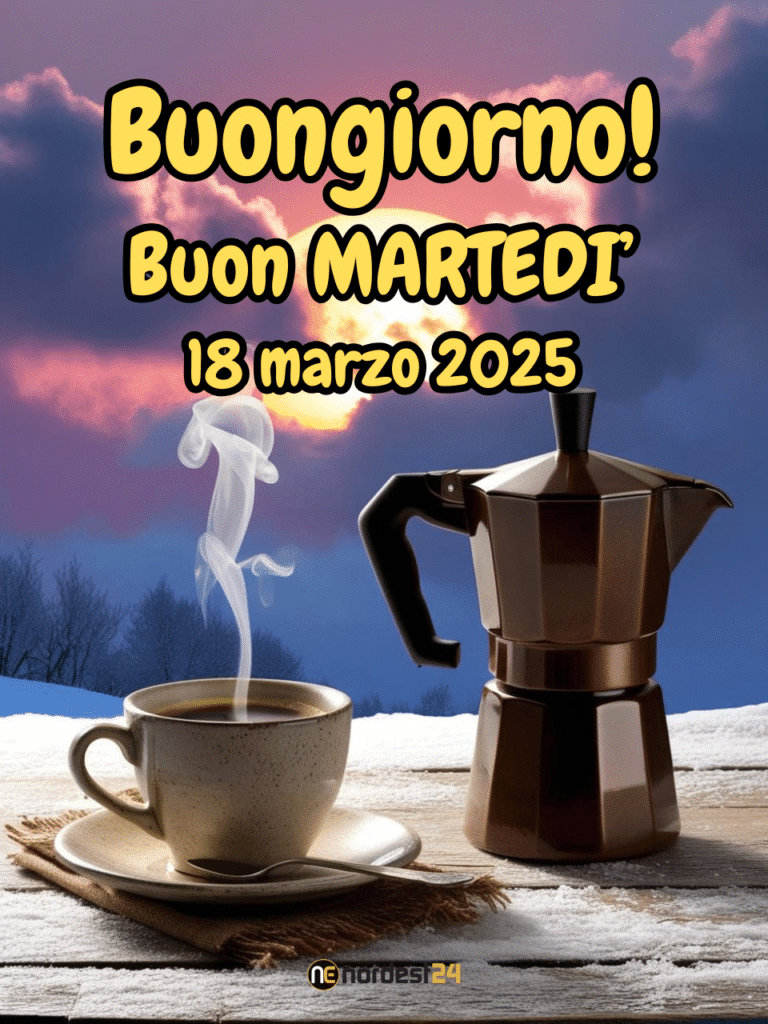 Frasi e immagini di Buongiorno per martedì 18 marzo 2025: le migliori da condividere