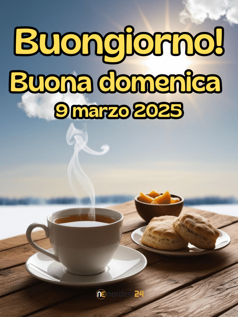 Immagini e frasi di buongiorno e buona domenica 9 marzo 2025