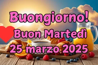 Immagine di buongiorno e buona giornata martedì 25 marzo 2025