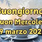 Frasi e immagini di buongiorno per mercoledì 19 marzo 202