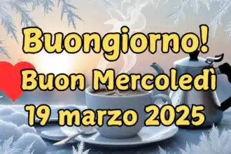 Frasi e immagini di buongiorno per mercoledì 19 marzo 202