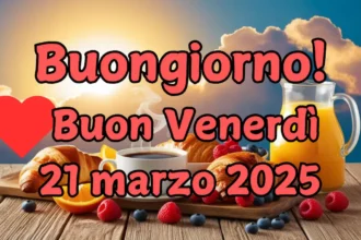 Immagine buongiorno e buon venerdì 21 marzo 2025